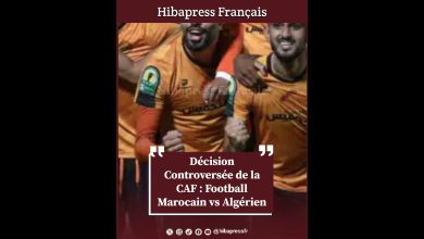Décision Controversée de la CAF : Football Marocain vs Algérien