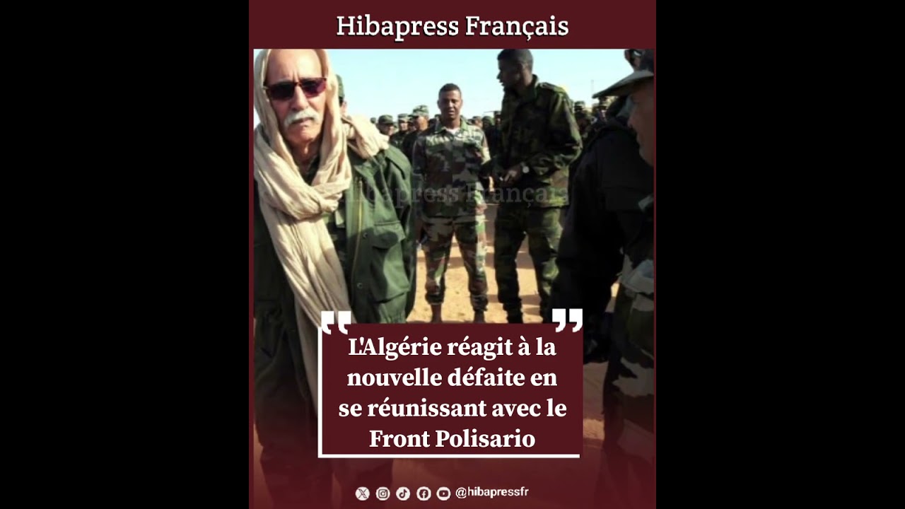 L’Algérie réagit à la nouvelle défaite en se réunissant avec le Front Polisario