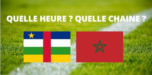 Maroc-Centrafrique: quand et sur quelle chaine?