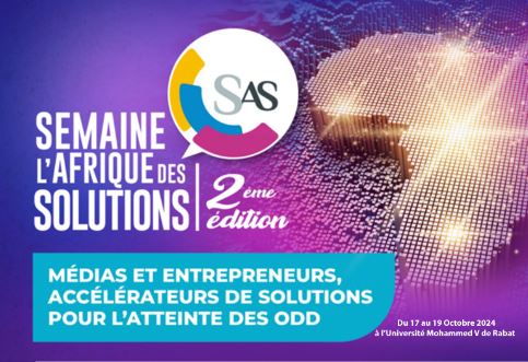 l’Université Mohammed V de Rabat abrite la deuxième édition de la Semaine Afrique des Solutions (SAS): Célébrons le leadership de Sa Majesté le Roi pour une Afrique de dignité